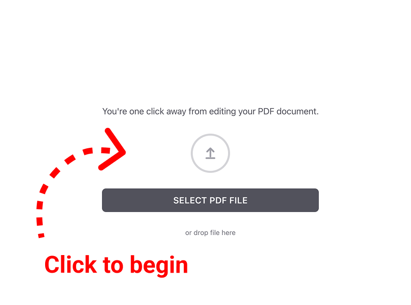 A landing page for a PDF editing tool featuring a "Select PDF File" button and a drag-and-drop area, with a red dashed arrow pointing to the upload icon and text saying "Click to begin."